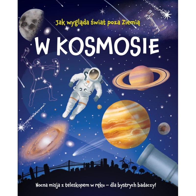 Książka - W kosmosie. Nocna misja z teleskopem w ręku