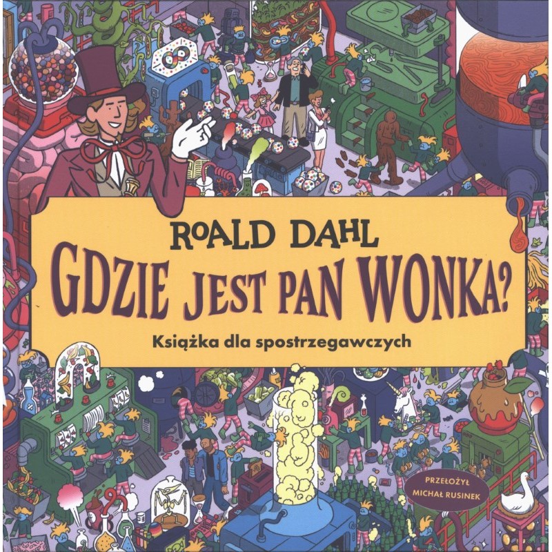 Książka - Gdzie jest Pan Wonka? Książka dla spotrzegawczych